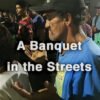 A Banquet in the Streets